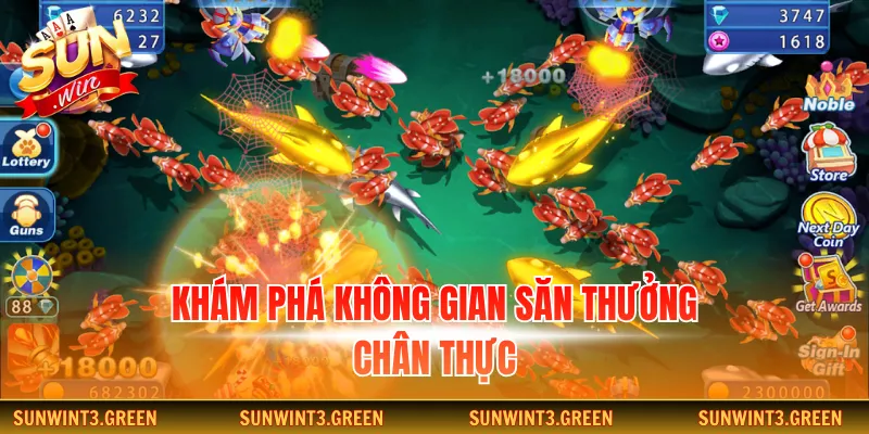 Khám phá không gian săn thưởng chân thực