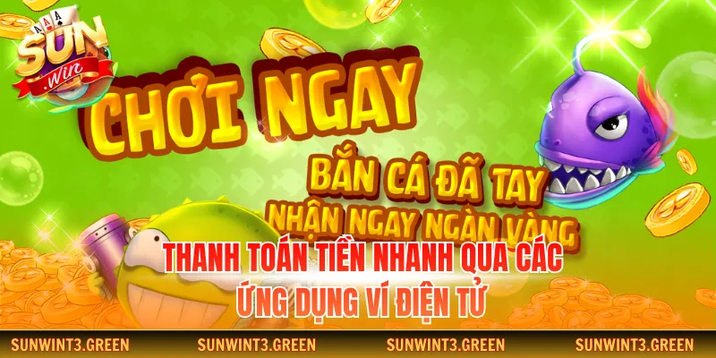 Thanh toán tiền nhanh qua các ứng dụng ví điện tử